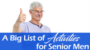 Big List of Activities for Senior Men