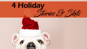 4 Holiday Stories & Skits